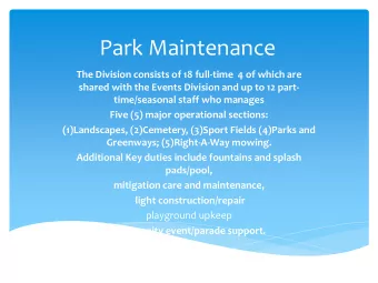 Park Maintenance  The Division consists of 18 full-time  4 of which are  shared with the Events