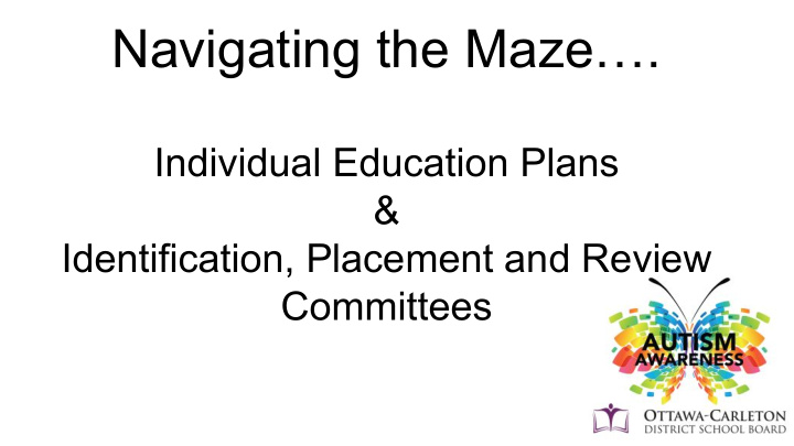 [PPT] - Navigating the Maze. Individual Education Plans & PowerPoint Presentation - 521227