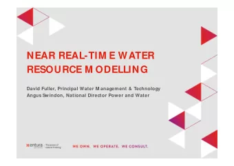 NEAR REAL-TIM E WATER  RESOURCE M ODELLING  David Fuller, Principal Water M anagement &amp;