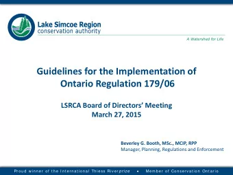 Ontario Regulation 179/06 LSRCA Board of Directors Meeting  March 27, 2015  Beverley G. Booth,