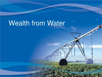 Wealth from Water  Agriculture in Tasmania  $1.683b farm gate 2009/10  6% GSP farm gate