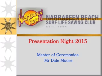 Pre  resentation Nig  ight  t 2015  Master  r of  f Cere  remonies  Mr  r Dale  le Moore
