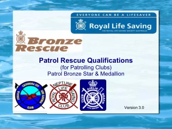 Patrol Rescue Qualifications  (for Patrolling Clubs)  Patrol Bronze Star &amp; Medallion  Version