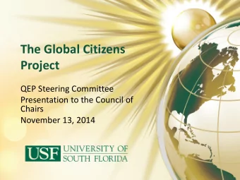 Project  QEP Steering Committee  Presentation to the Council of  Chairs  November 13, 2014  WHY The