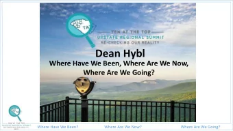 Dean Hybl  Where Have We Been, Where Are We Now,  Where Are We Going?  Where Are We Now?  Where Are