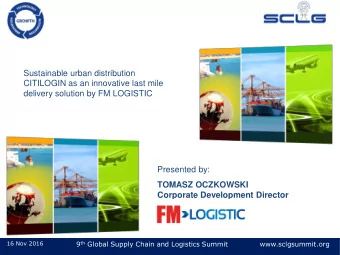 Sustainable urban distribution  CITILOGIN as an innovative last mile  delivery solution by FM