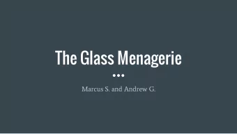 The Glass Menagerie  Marcus S. and Andrew G.  Character Relations  4 person play, with 5 total