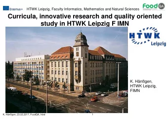 Curricula, innovative research and quality oriented  study in HTWK Leipzig F IMN  K. Hngen,