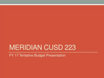 MERIDIAN CUSD 223  FY 17 Tentative Budget Presentation  EXAMINATION OF  BUDGETING PROCESSES  AND