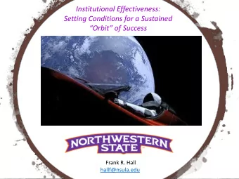 Institutional Effectiveness:  Setting Conditions for a Sustained  Orbit of Success  Frank R.