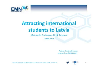 Attracting international students to Latvia Metropolis Conference 2013, Tampere  li C  f  20 3