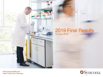 2019 Final Results  13 June 2019  www.synconaltd.com  Image: Freeline labs, Stevenage  Notice  For