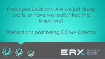 Employee Relations: Are we just doing  orbits, or have we really titled the  trajectory?