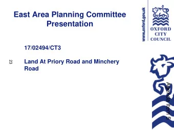 East Area Planning Committee  Presentation  17/02494/CT3  Land At Priory Road and Minchery  23