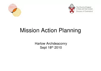 Mission Action Planning  Harlow Archdeaconry Sept 18 th 2010  Who is Mike Chew?   Self employed
