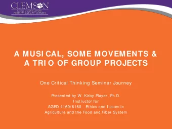 A MUSI CAL, SOME MOVEMENTS &amp;  A TRI O OF GROUP PROJECTS  One Critical Thinking Seminar Journey