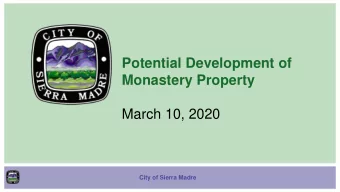Potential Development of  Monastery Property  March 10, 2020  City of Sierra Madre  Property Map