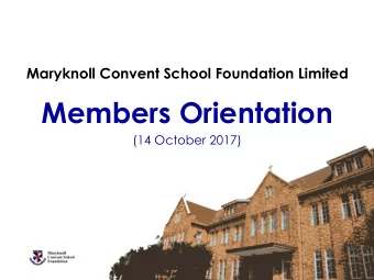 Members Orientation  (14 October 2017)  Agenda  1.  MCS Foundation  Its Objects, Role, Functions