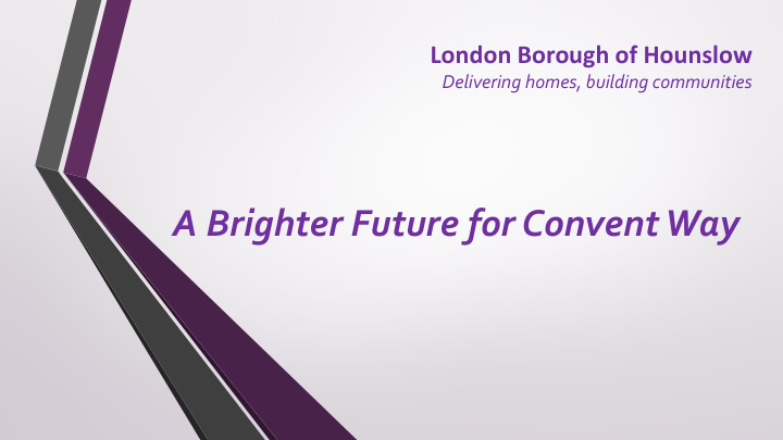 a brighter future for convent way the housing crisis is