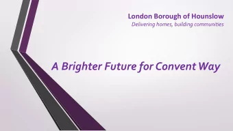 A Brighter Future for Convent Way  The housing crisis is about people and homes