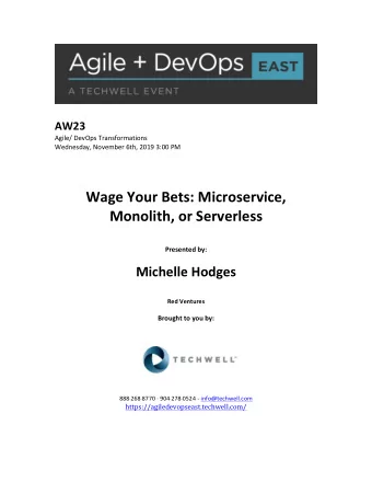 Wage  Your  Bets:  Microservice,    Monolith,  or  Serverless     Presented