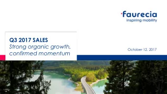 Strong organic growth,  October 12, 2017  confirmed momentum  Q3 2017 Sales  Key facts  Sales