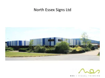 North Essex Signs Ltd  Who Are we?  North Essex Signs is a family owned Company, based in