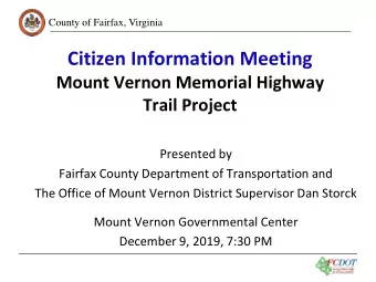 Citizen Information Meeting  Mount Vernon Memorial Highway  Trail Project  Presented by  Fairfax
