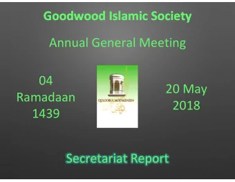 Annual General Meeting  04  20 May  Ramadaan  2018  1439  Secretariat Report