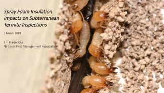 Spray Foam  m Insulation  Imp  mpacts on Subterranean  Termi  mite Inspections  5 March 2019  Jim