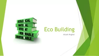 Eco Building  Alizah Mughal  We can use more hydro-  To achieve sustainable economic  power, wind
