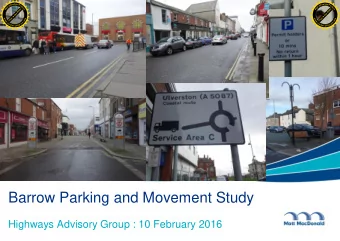 Barrow Parking and Movement Study  Highways Advisory Group : 10 February 2016  h  a  n  g  e  h  a