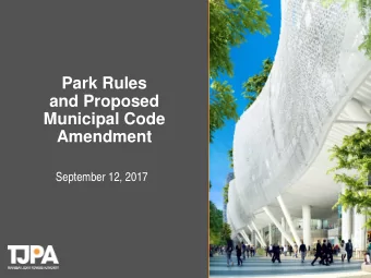 Park Rules  and Proposed  Municipal Code  Amendment  September 12, 2017  Programmatic Goals