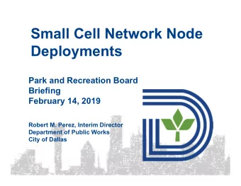 Small Cell Network Node  Deployments  Park and Recreation Board  Briefing  February 14, 2019