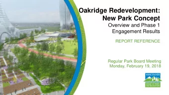 Oakridge Redevelopment:  New Park Concept  Overview and Phase 1  Engagement Results  REPORT