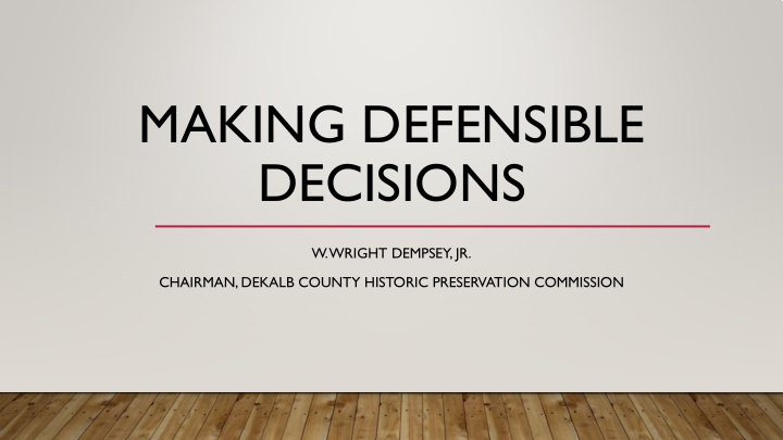 making defensible decisions