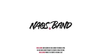 NAOS.BAND WAS BORN IN 2010 UNDER THENAOS.STAR.  SO WE HAVE GREAT POWER TO CREATE A NEW FUTURE.