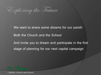 Exploring the Future  We want to share some dreams for our parish  Both the Church and the School
