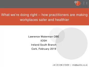 What were doing right  how practitioners are making  workplaces safer and healthier  Lawrence