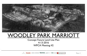 WOODLEY PARK MARRIOTT  Concept Future Land Use Plan  4-13-2016  WPCA Meeting #2  Pa g e  1  Pa g e