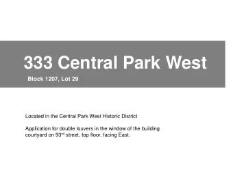 333 Central Park West  Block 1207, Lot 29  Located in the Central Park West Historic District