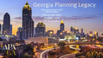 Georgia Planning Legacy  Jim Summerbell, AICP  GPA President  Gary Cornell, FAICP  David Kirk,