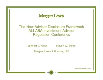 The New Adviser Disclosure Framework  ALI-ABA Investment Adviser  Regulation Conference  Jennifer