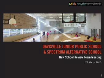 DAVISVILLE JUNIOR PUBLIC SCHOOL  &amp; SPECTRUM ALTERNATIVE SCHOOL  New School Review Team Meeting