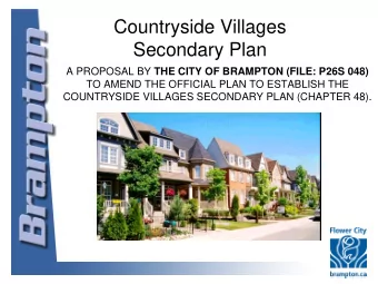 Countryside Villages  Secondary Plan A PROPOSAL BY THE CITY OF BRAMPTON (FILE: P26S 048)  TO AMEND