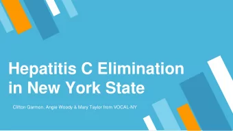 Hepatitis C Elimination  in New York State  Clifton Garmon, Angie Woody &amp; Mary Taylor from