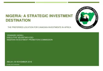 NIGERIA: A STRATEGIC INVESTMENT  DESTINATION  THE PREFERRED LOCATION FOR CANADIAN INVESTMENTS IN