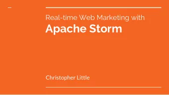 Apache Storm  Christopher Little  Apache Storm  Alternatives  Storm  Hadoop  Spark Streaming
