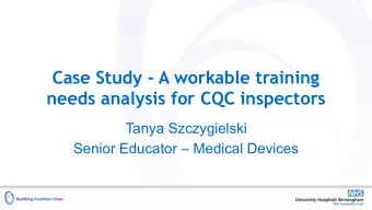 Case Study - A workable training  needs analysis for CQC inspectors  Tanya Szczygielski  Senior