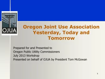 Oregon Joint Use Association  Yesterday, Today and  Tomorrow  Prepared for and Presented to  Oregon